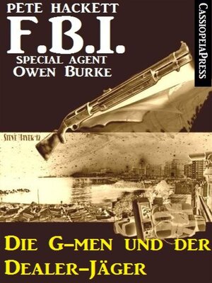 cover image of FBI Special Agent--Die G-men und der Dealer-Jäger